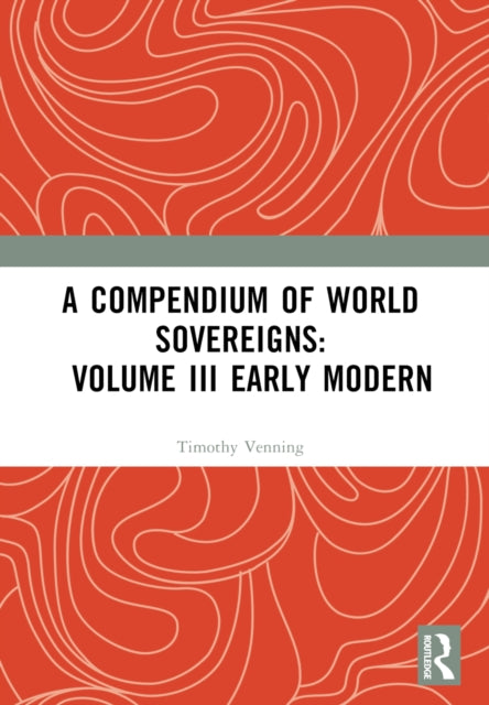 Compendium Of World Sovereigns Volume