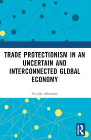 Trade Protectionism In An Uncertain And