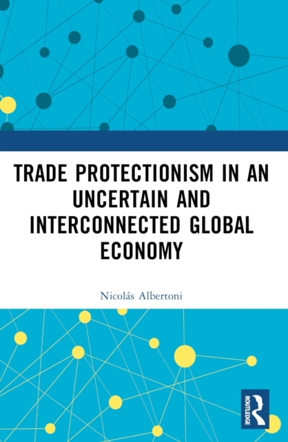 Trade Protectionism In An Uncertain And