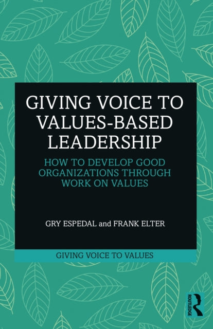 Giving Voice To Valuesbased Leadership
