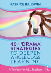 40 Drama Strategies To Deepen Classroom