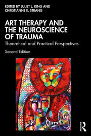 Art Therapy And The Neuroscience Of Tra By King  Juliet L.