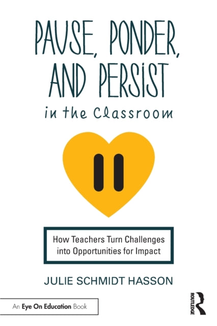 Pause Ponder & Persist In The Classroom