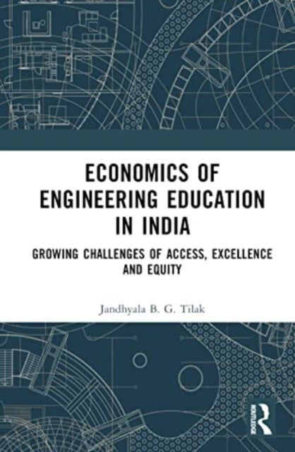 Economics Of Engineering Education In In By Tilak, Jandhyala B.