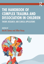 Handbook Of Complex Trauma And Dissocia