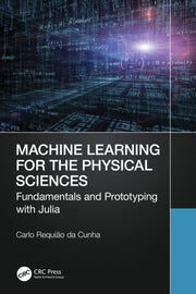 Machine Learning For The Physical Scienc