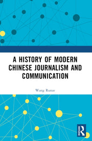 History Of Modern Chinese Journalism An By Runze  Wang