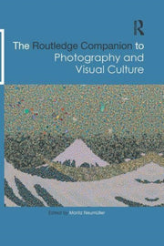 Routledge Companion To Photography & Vis