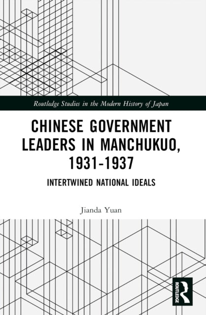 Chinese Government Leaders In Manchukuo By Yuan  Jianda