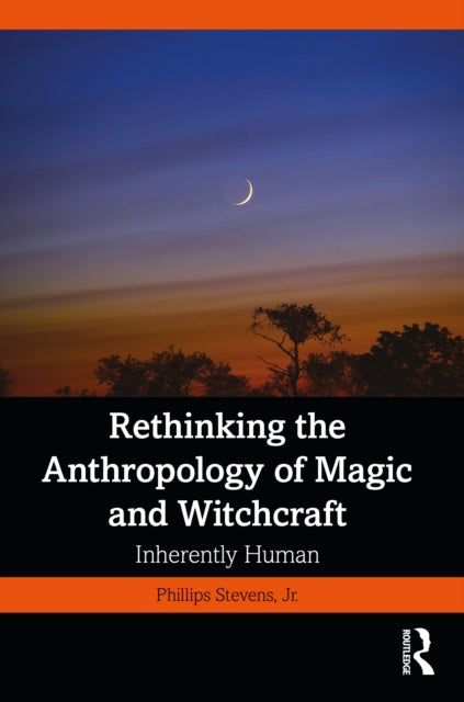 Rethinking The Anthropology Of Magic & W
