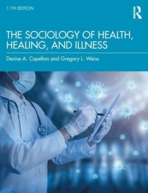 Sociology Of Health Healing & Illness By Copelton, Denise