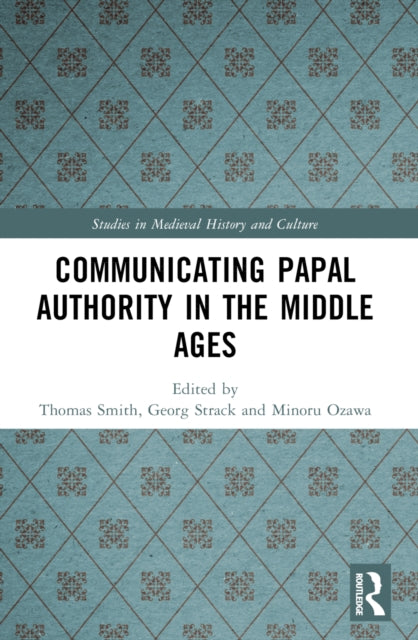 Communicating Papal Authority In The Mi