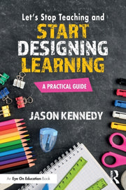 Lets Stop Teaching & Start Designing Lea