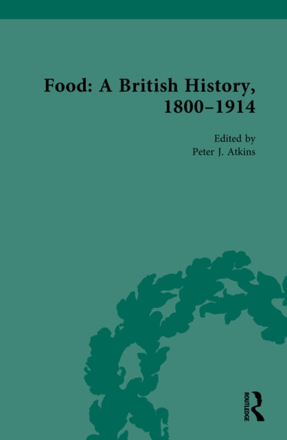 Food A British History 1800-1914 By Atkins  Peter