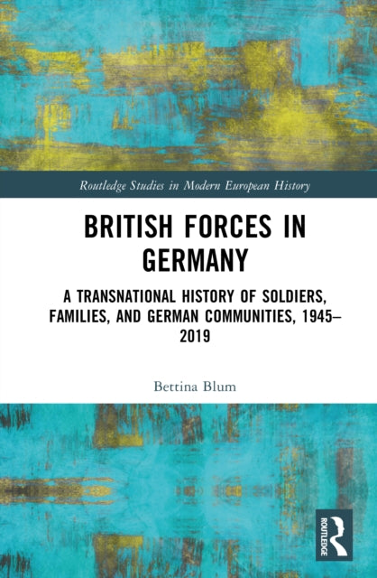 British Forces In Germany By Blum  Bettina