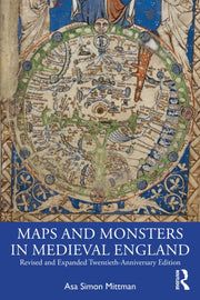 Maps And Monsters In Medieval England By Mittman  Asa Simon