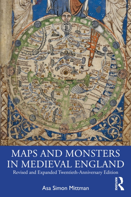 Maps And Monsters In Medieval England By Mittman  Asa Simon