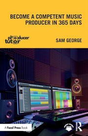 Become A Competent Music Producer In 365 By George, Sam