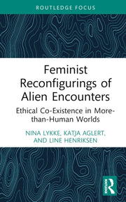 Feminist Reconfigurings Of Alien Encount By Lykke, Nina
