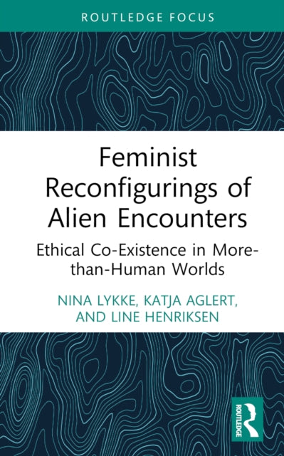Feminist Reconfigurings Of Alien Encount