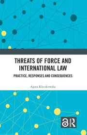 Threats Of Force And International Law By Kleczkowska  Agata