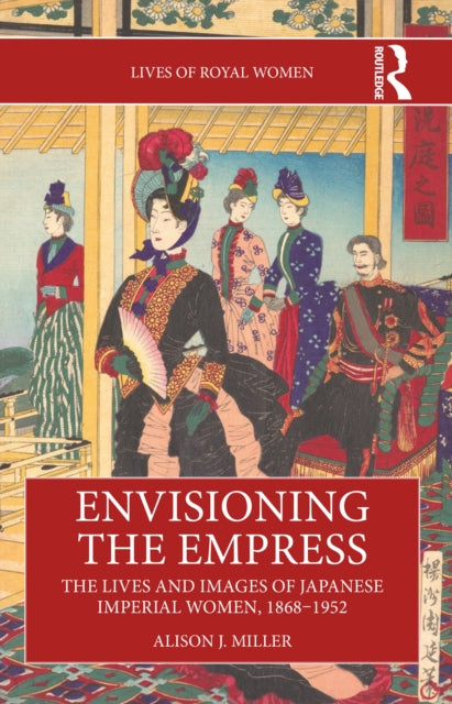 Envisioning The Empress The Lives And