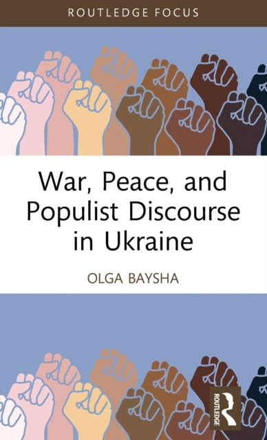 War Peace & Populist Discourse In Ukrain