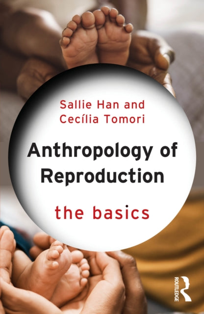 Anthropology Of Reproduction The Basic