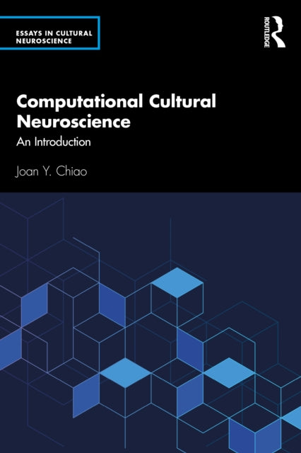 Computational Cultural Neuroscience By Chiao, Joan Y.