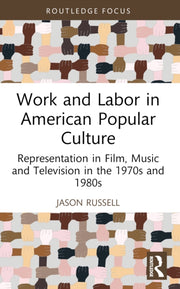 Work And Labor In American Popular Cult
