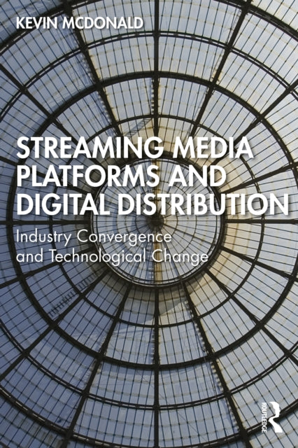Streaming Media Platforms And Digital D By Mcdonald  Kevin