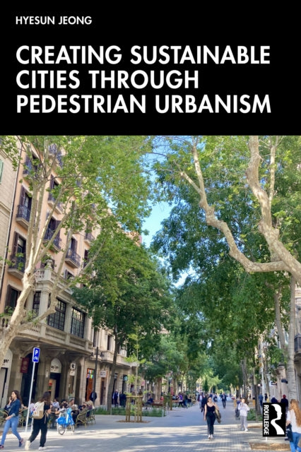 Creating Sustainable Cities Through Ped