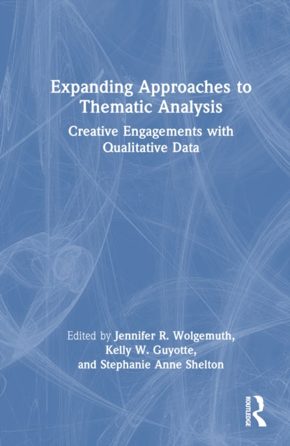 Expanding Approaches To Thematic Analys