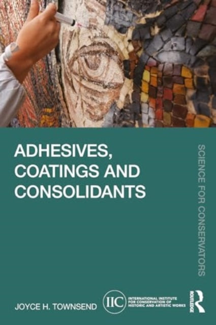 Adhesives Coatings And Consolidants By Townsend  Joyce H.