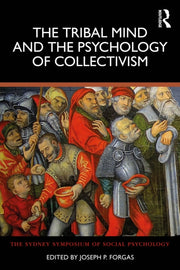 Tribal Mind & The Psychology Of Collecti By Forgas, Joseph P.