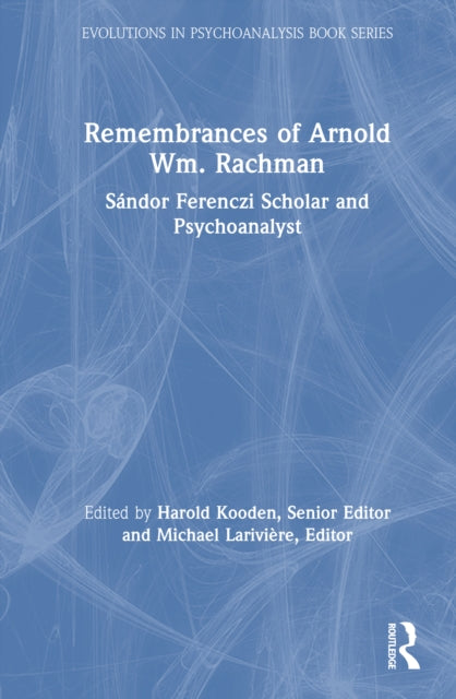 Remembrances Of Arnold Wm. Rachman