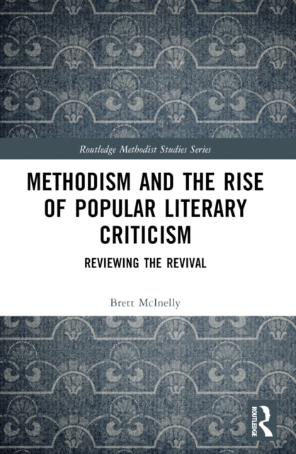 Methodism And The Rise Of Popular Liter By Mcinelly  Brett