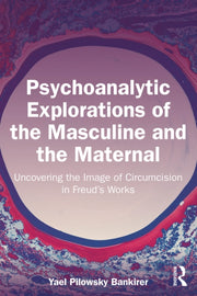 Psychoanalytic Explorations Of The Masc