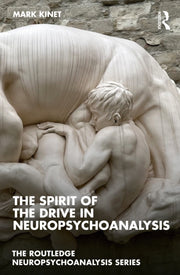 Spirit Of The Drive In Neuropsychoanalys By Kinet, Mark