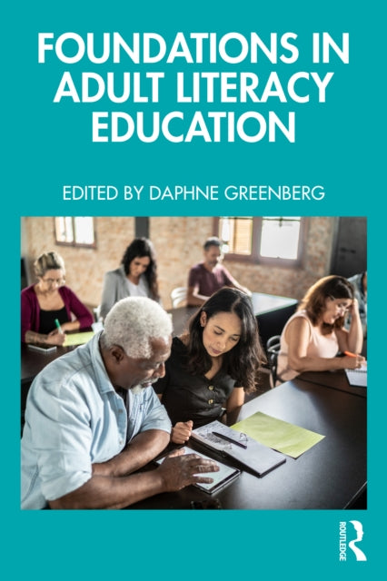 Foundations In Adult Literacy Education By Greenberg  Daphne