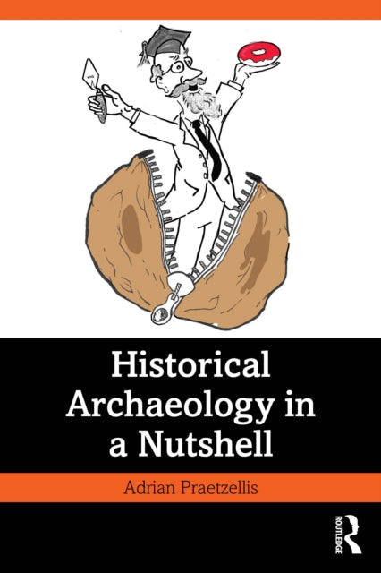 Historical Archaeology In A Nutshell