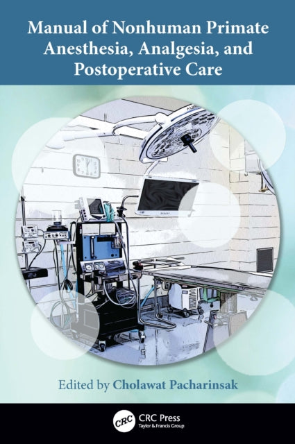 Manual Of Nonhuman Primate Anesthesia