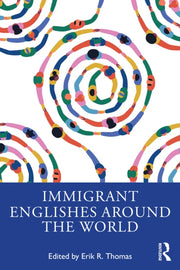 Immigrant Englishes Around The World