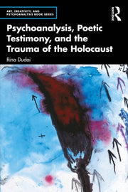 Psychoanalysis Poetic Testimony And Th