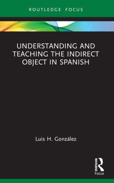 Understanding And Teaching The Indirect