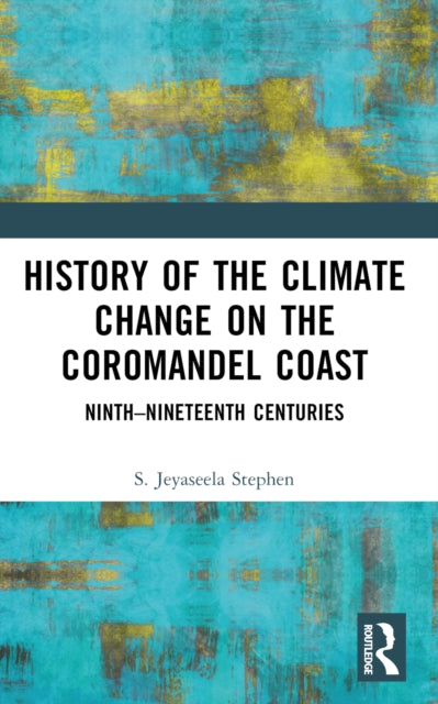 History Of The Climate Change On The Co By Stephen  S.jeyaseela
