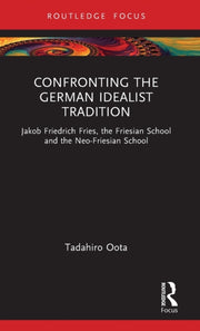 Confronting The German Idealist Traditio