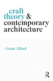 Craft Theory And Contemporary Architect