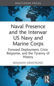 Naval Presence & The Interwar Us Navy &