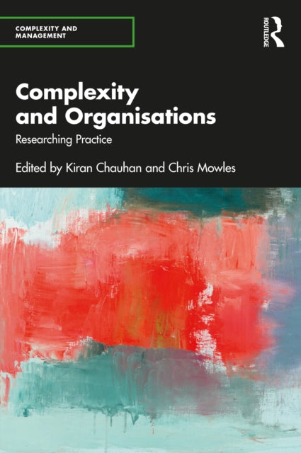 Complexity And Organisations By Mowles  Chris